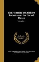 The Fisheries and Fishery Industries of the United States; Volume Sct. 4 (Hardcover) - G Brown George Brown 1851 189 Goode Photo