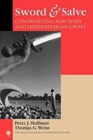 Sword and Salve - Confronting New Wars and Humanitarian Crises (Paperback) - Peter J Hoffman Photo