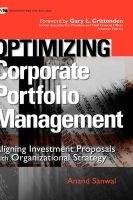 Optimizing Corporate Portfolio Management - Aligning Investment Proposals with Organizational Strategy (Hardcover) - Anand K Sanwal Photo