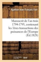 Manuscrit de L'An Trois 1794-1795, Contenant Les Premieres Transactions Des Puissances (French, Paperback) - Fain A J F Photo
