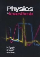 Physics in Anaesthesia (Paperback, Oxon ed) - Ben Middleton Photo