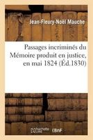 Passages Incrimines Du Memoire Produit En Justice, En Mai 1824 (French, Paperback) - Mauche J F N Photo