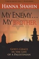 My Enemy, My Brother - God's Grace In The Life Of A Palestinian (Paperback) - Hanna Shahin Photo