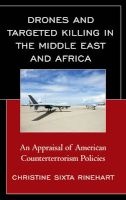 Drones and Targeted Killing in the Middle East and Africa - An Appraisal of American Counterterrorism Policies (Hardcover) - Christine Sixta Rinehart Photo