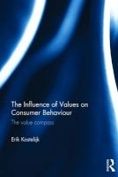 The Influence of Values on Consumer Behaviour - The Value Compass (Hardcover) - Erik Kostelijk Photo