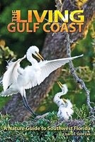 The Living Gulf Coast - A Nature Guide to Southwest Florida (Paperback) - Charles B Sobczak Photo