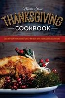 Thanksgiving Cookbook - Cooking Your Thanksgiving Turkey and Help with Thanksgiving Decorations: A Very Happy Thanksgiving Cookbook (Paperback) - Martha Stone Photo
