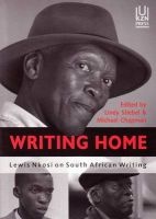 Writing Home - Lewis Nkosi on South African Writing (Paperback) - Lindy Stibel Photo