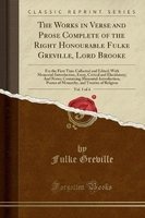 The Works in Verse and Prose Complete of the Right Honourable , Lord Brooke, Vol. 1 of 4 - For the First Time Collected and Edited; With Memorial-Introduction, Essay, Critical and Elucidatory; And Notes; Containing Memorial-Introduction, Poem (Paperback)  Photo