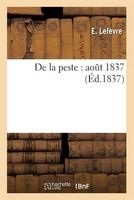 de La Peste: Aout 1837 (French, Paperback) - E Lefevre Photo