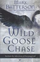 Wild Goose Chase - Reclaiming the Adventure of Pursuing God (Paperback) - Mark Batterson Photo