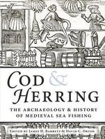 Cod and Herring - The Archaeology and History of Medieval Sea Fishing (Paperback) - James H Barrett Photo