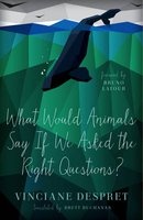 What Would Animals Say If We Asked the Right Questions? (Paperback) - Vinciane Despret Photo