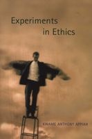 Experiments in Ethics (Paperback) - Kwame Anthony Appiah Photo