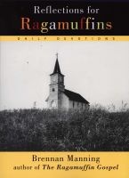 Reflections for Ragamuffins - Daily Devotions from the Writings of  (Paperback, Reissue) - Brennan Manning Photo