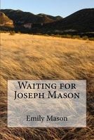Waiting for Joseph Mason (Paperback) - Emily Mason Photo