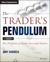 The Trader's Pendulum - The 10 Habits of Highly Successful Traders (Paperback) - Jody Samuels Photo