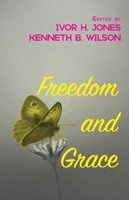 Freedom and Grace (Paperback) - Ivor H Jones Photo