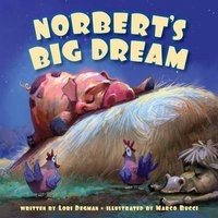 Norbert's Big Dream (Hardcover) - Lori Degman Photo