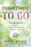 Enlightenment to Go - The Power of Compassion to Transform Your Life (Paperback) - David Michie Photo