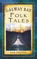 Galway Bay Folk Tales (Paperback) - Rab Swannock Fulton Photo