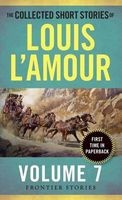 Collected Short Stories of Louis L'Amour, Volume 7, Volume 7 - The Frontier Stories (Paperback) - Louis LAmour Photo