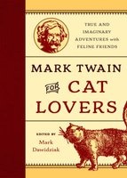 Mark Twain for Cat Lovers - True and Imaginary Adventures with Feline Friends (Hardcover) - Mark Dawidziak Photo