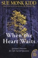 When The Heart Waits - Spiritual Direction For LIfe's Sacred Questions (Paperback) - Sue Monk Kidd Photo