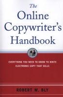 The Online Copywriter's Handbook - Everything You Need to Know to Write Electronic Copy That Sells (Paperback, 2nd Revised edition) - Robert W Bly Photo