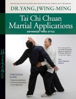 Tai Chi Chuan Martial Applications - Advanced Yang Style (Paperback, 3rd Revised edition) - Jwing Ming Yang Photo