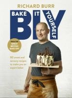 B.I.Y: Bake it Yourself - A Manual for Everyday Baking (Hardcover) - Richard Burr Photo