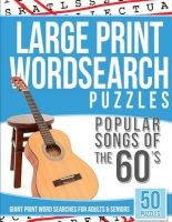 Large Print Wordsearches Puzzles Popular Songs of 60s - Giant Print Word Searches for Adults & Seniors (Large print, Paperback, large type edition) - Word Search Books Photo