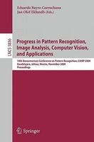 Progress in Pattern Recognition, Image Analysis, Computer Vision, and Applications - 14th IberoAmerican Conference on Pattern Recognition, CIARP 2009, Guadalajara, Jalisco, Mexico, November 15-18, 2009. Proceedings (Paperback) - Eduardo Jose Bayro Corroch Photo