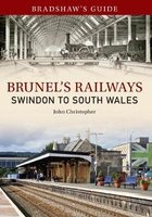 Bradshaw's Guide Brunel's Railways Swindon to South Wales (Paperback, annotated edition) - John Christopher Photo