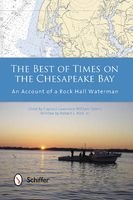 The Best of Times on the Chesapeake Bay - An Account of a Rock Hall Waterman (Paperback) - Robert L Rich Jr Photo