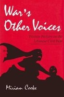 War's Other Voices - Women Writers on the Lebanese Civil War (Paperback, New edition) - Miriam G Cooke Photo