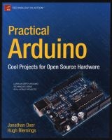 Practical Arduino - Cool Projects for Open Source Hardware (Paperback, New) - Jonathan Oxer Photo