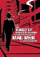 Kings of Madison Avenue - The Unofficial Guide to Mad Men (Paperback, New) - Jesse McLean Photo