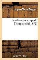 Les Derniers Temps de L'Empire (French, Paperback) - Beugnot J C Photo