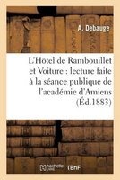 L'Hotel de Rambouillet Et Voiture - Lecture Faite a la Seance Publique de L'Academie (French, Paperback) - Debauge A Photo
