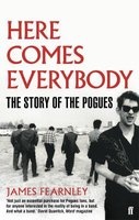 Here Comes Everybody - The Story of The Pogues (Paperback, Main) - James Fearnley Photo