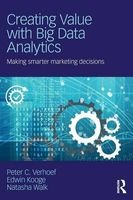 Creating Value with Big Data Analytics - Making Smart Marketing Decisions (Paperback) - Peter C Verhoef Photo