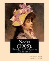 Nedra (1905). by - , Illustrated By: Harrison Fisher (July 27, 1875 or 1877 - January 19, 1934) Was an American Illustrator.: Novel (Original Classics) (Paperback) - George Barr McCutcheon Photo