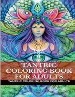  - Sex Meditation and Indian Kama Sutra Inspired Adult Coloring Book (Paperback) - Tantric Coloring Book for Adults Photo