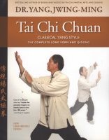 Tai Chi Chuan Classical Yang Style - The Complete Form Qigong (Paperback, 2nd) - Jwing Ming Yang Photo