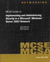 70-299 MCSE Guide to Implementing and Administering Security in a Microsoft Windows Server 2003 Network (Paperback, International edition) - Diane Barrett Photo