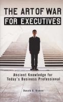 The Art of War for Executives - Ancient Knowledge for Today's Business Professional (Paperback) - Donald G Krause Photo