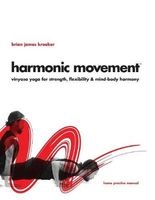 Harmonic Movement - A Method for Total Mind & Body Harmony (Paperback) - Brian James Kroeker Photo