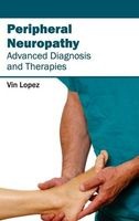 Peripheral Neuropathy - Advanced Diagnosis and Therapies (Hardcover) - Vin Lopez Photo