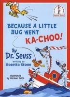 Beginner Series - Because a Little Bug Went Ka-Choo! (Paperback, Reissue) - Dr Seuss Photo